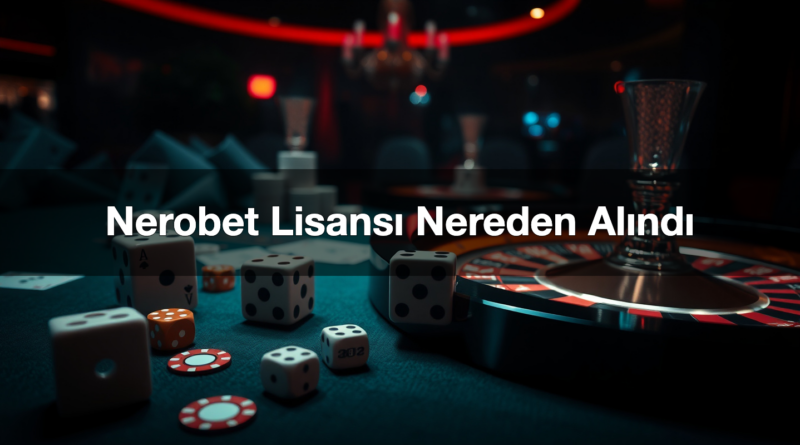 nerobet lisans nereden al nd 1787067703346